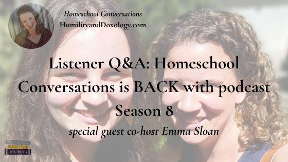 Homeschool Conversations podcast season 8 listener Q&A