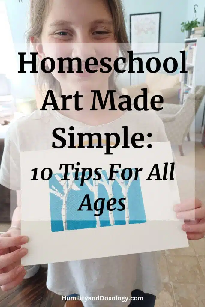Homeschool Art Made Simple: 10 Tips For All Ages