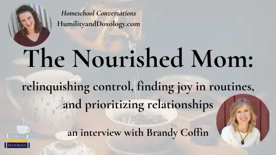 The Nourished Mom relinquishing control, finding joy in routines, and prioritizing relationships with Brandy Coffin
