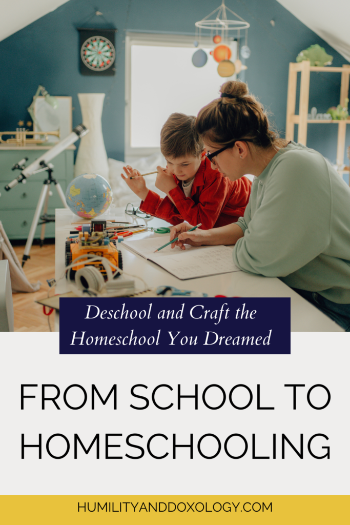 From School to Homeschooling: How to Deschool and Craft the Homeschool You Dreamed