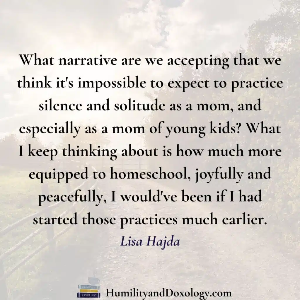 silence solitude spiritual formation homeschooling moms homeschool conversations Lisa Hajda