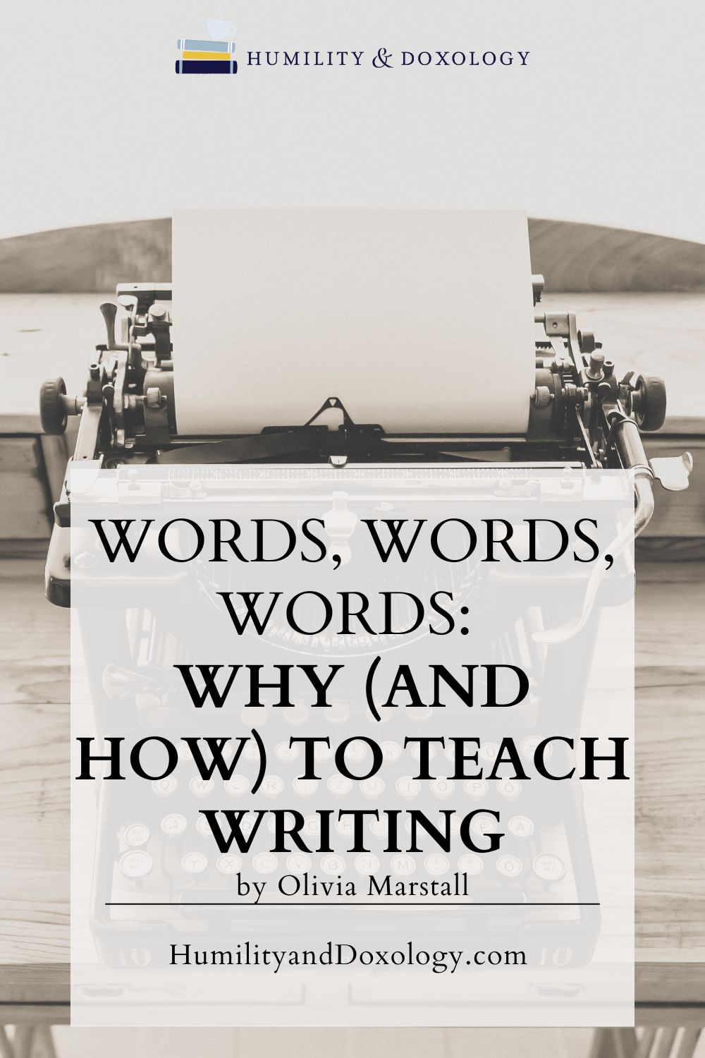 Words, Words, Words: Why (and How) to Teach Writing