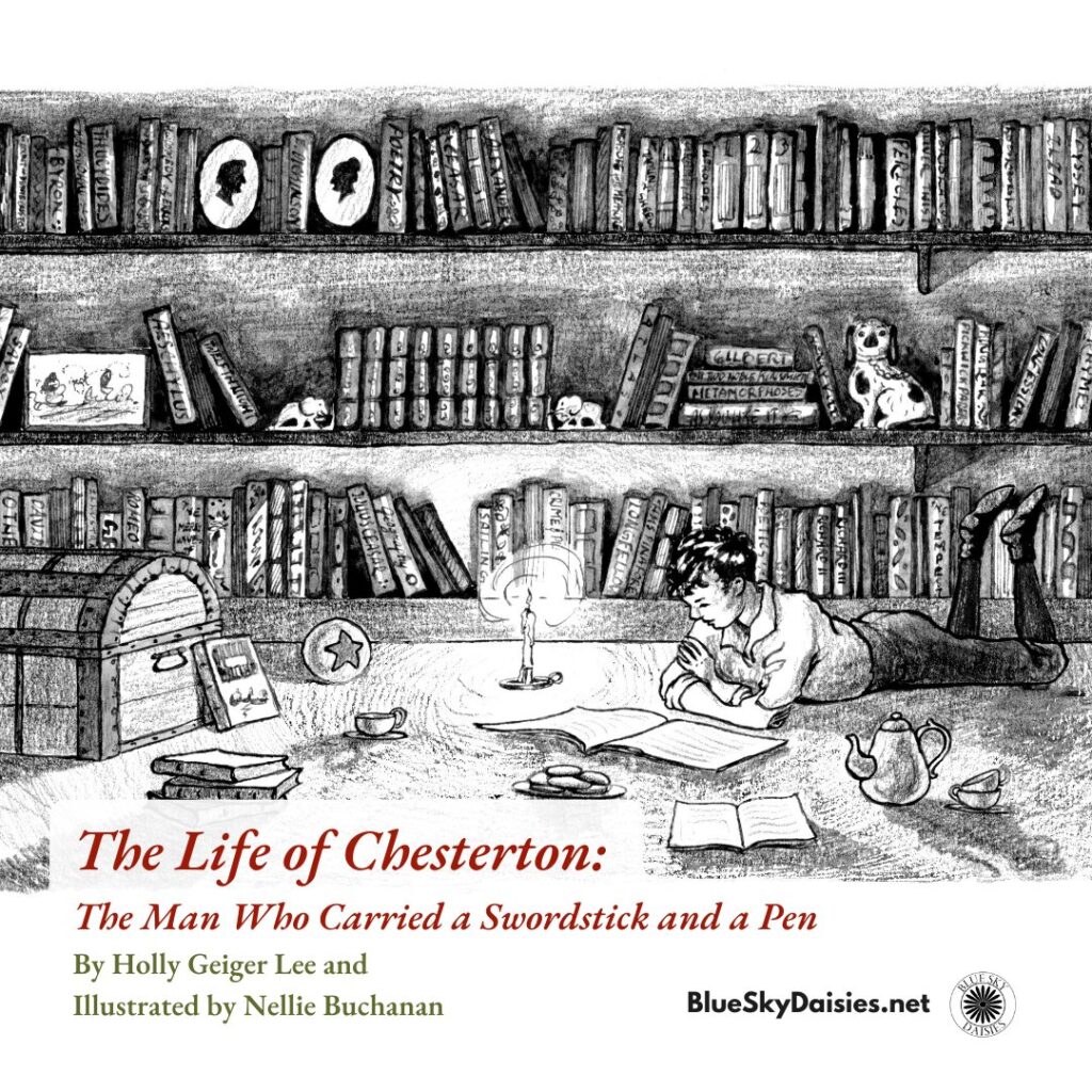 life of chesterton the man who carried a swordstick and a pen blue sky daisies Exploring the Life and Legacy of G K Chesterton Holly Geiger Lee Homeschool Conversations podcast
