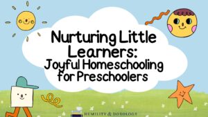 nurturing little learners how to homeschool preschool