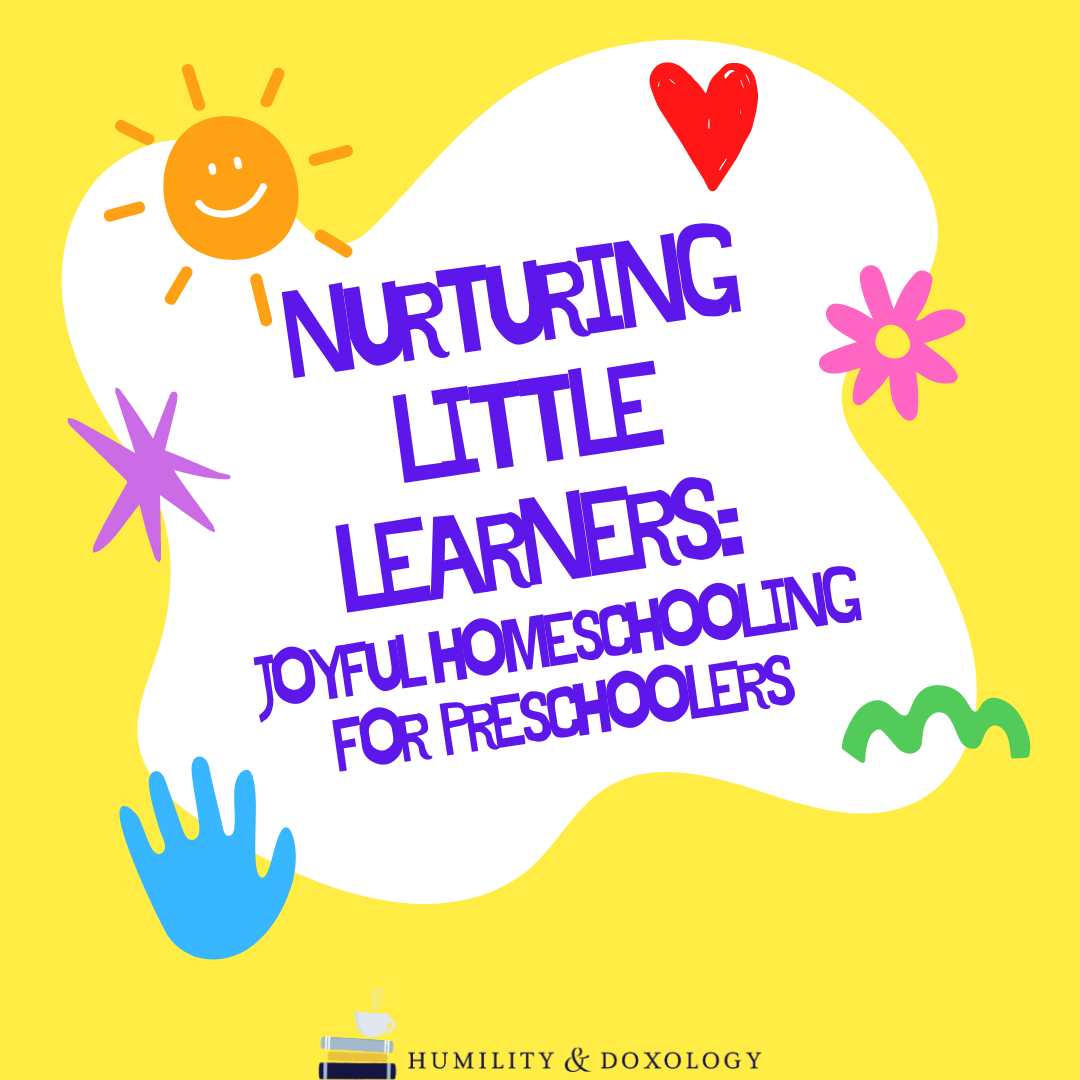 nurturing little learners how to homeschool preschool