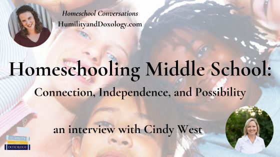 Homeschool Conversations podcast homeschooling middle school cindy west