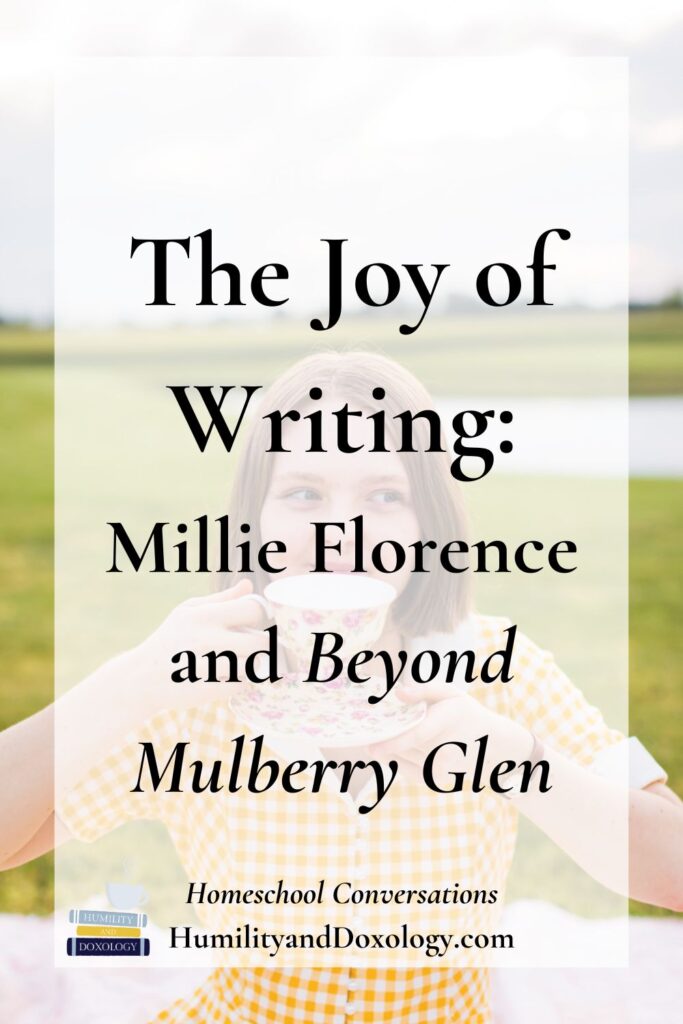 Homeschool Conversations podcast pin Joy of Writing Millie Florence Beyond Mulberry Glen