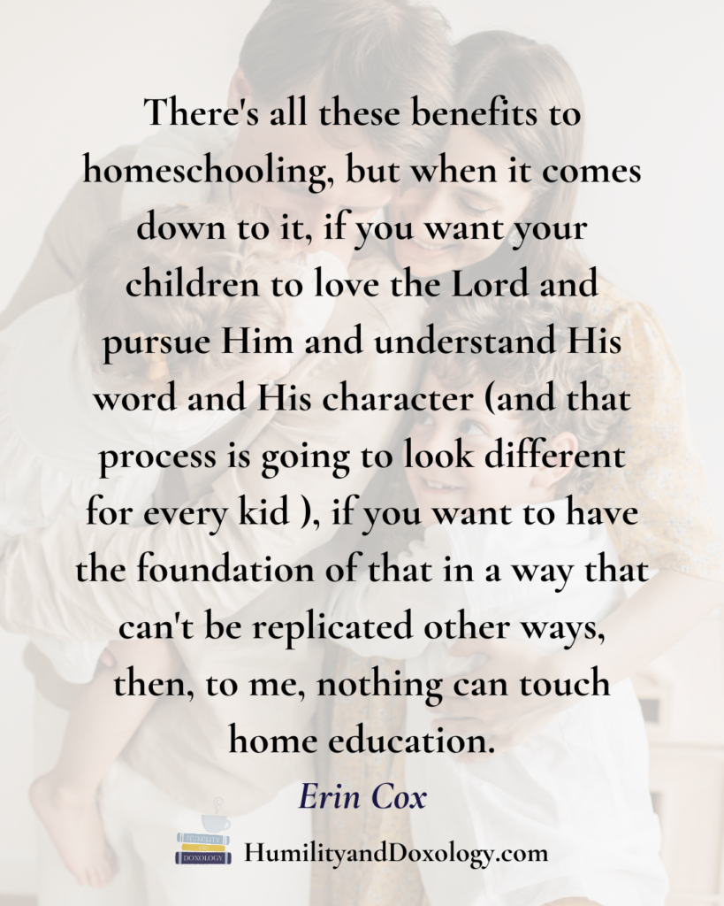 erin cox homeschool conversations with humility and doxology benefits of homeschooling