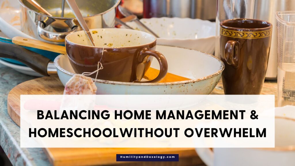 Balancing Home Management and Homeschooling Without Overwhelm