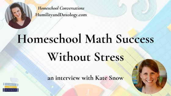 Homeschool Math Success Without Stress Kate Snow Math With Confidence