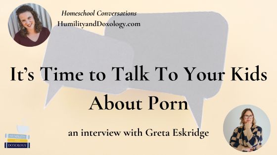 it's time to talk to your kids about porn greta eskridge