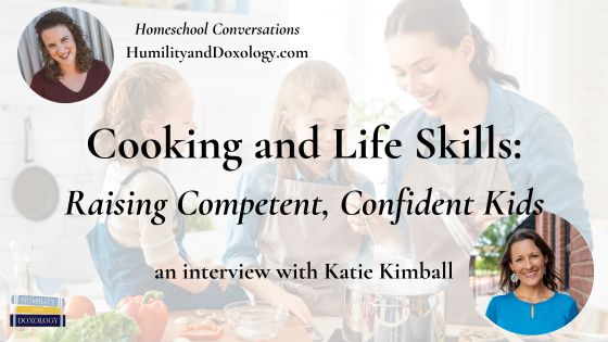 Cooking and Life Skills Raising Competent, Confident Kids