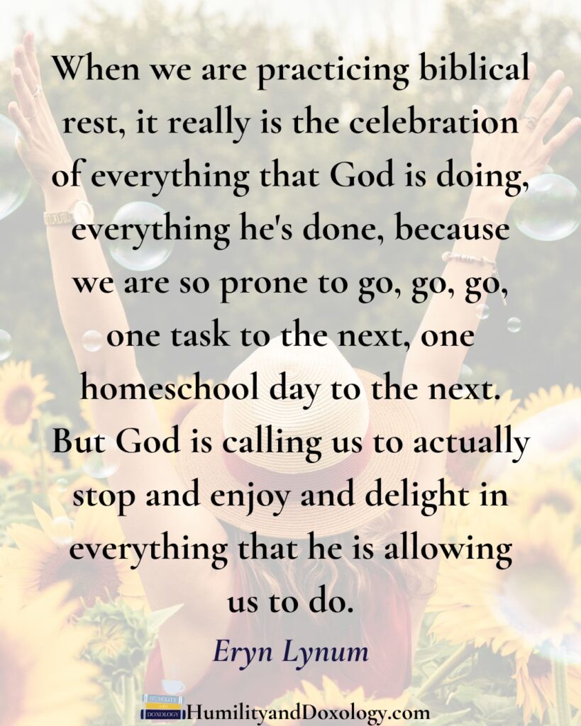 celebrate Gods work Homeschool Conversations finding rest in a restless world Eryn Lynum