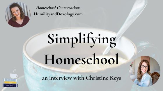 Homeschool Conversations Simplifying homeschooling Christine Keys