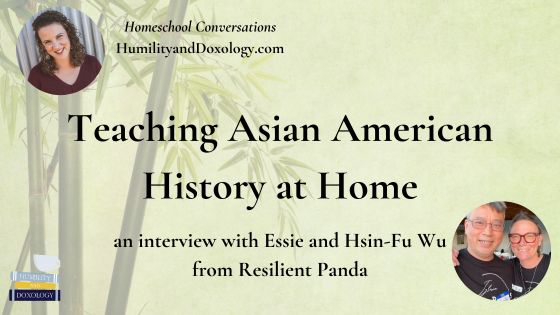 Homeschool Conversations teaching asian american history at home essie hsin fu wu resilient panda