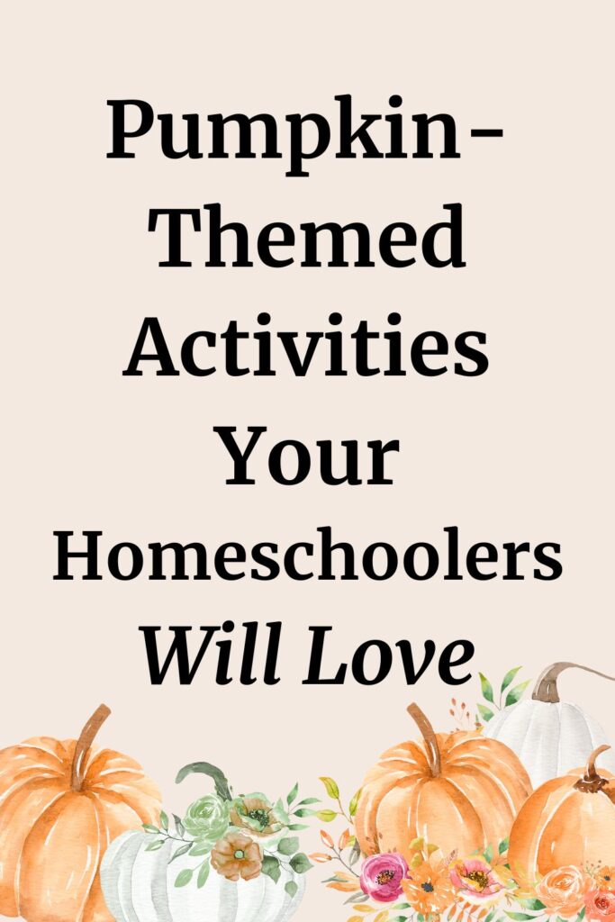 Pumpkin-Themed Activities Your Homeschoolers Will Love