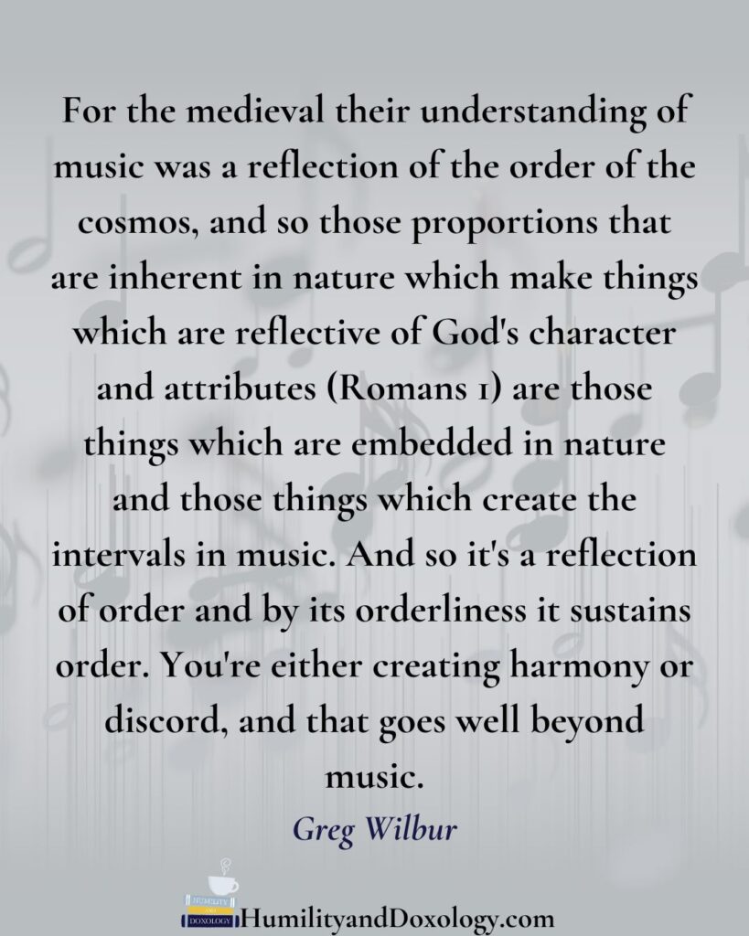 The Harmony of Learning Greg Wilbur on Music, the Quadrivium, and Loving God Through Beauty