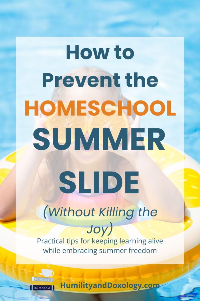 How to Prevent the Homeschool Summer Slide (Without Killing the Joy)