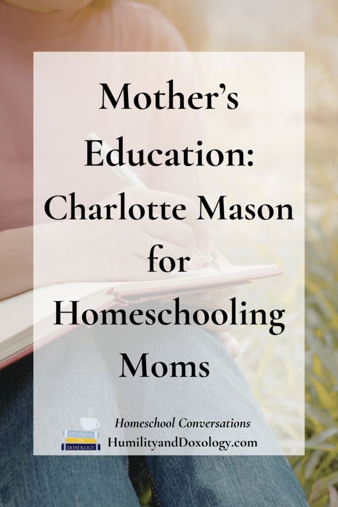 Mother’s Education Charlotte Mason for Homeschooling Moms with Beth Howard