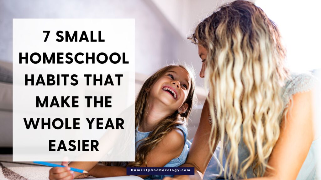Start Strong 7 Small Homeschool Habits That Make the Whole Year Easier back to homeschooling