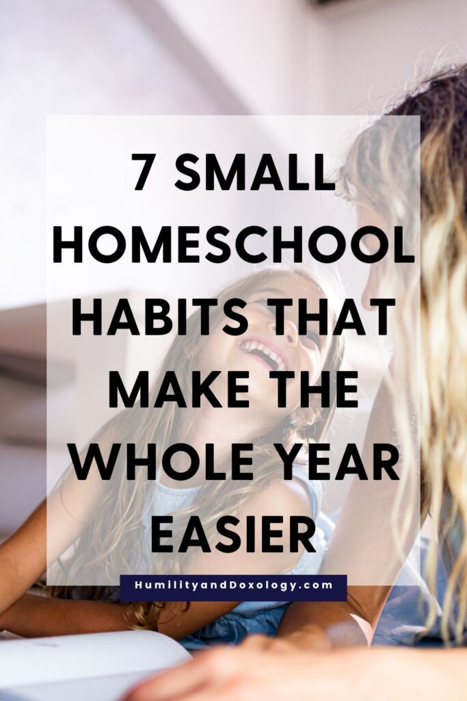 Start Strong 7 Small Homeschool Habits That Make the Whole Year Easier back to homeschooling